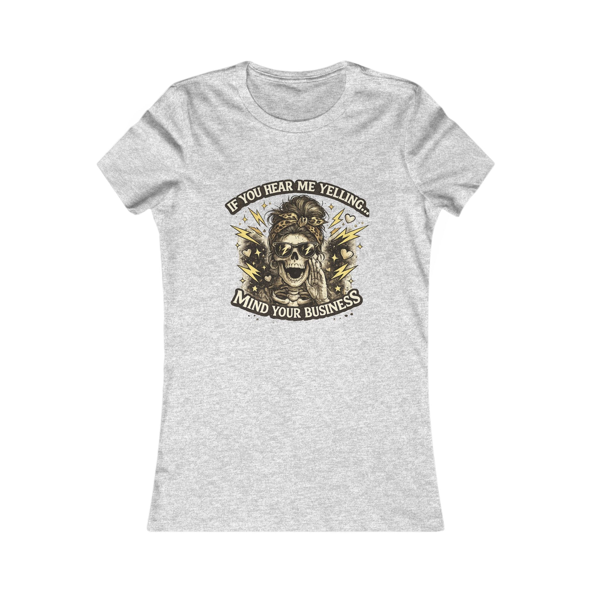 Women's Tee — 'If You Hear Me Yelling, Mind Your Business' Skull Graphic