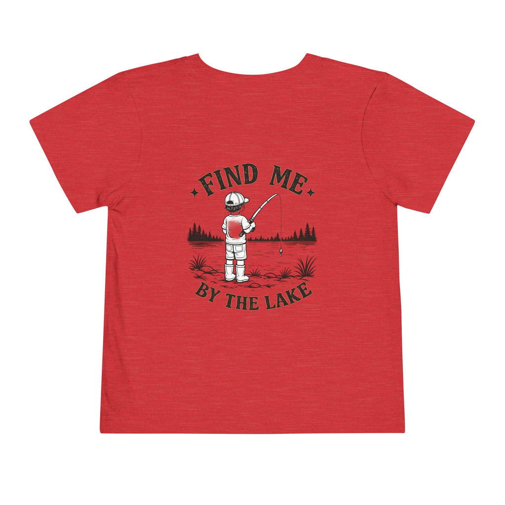 Toddler Tee — "Find Me By The Lake" Fishing Kids Shirt