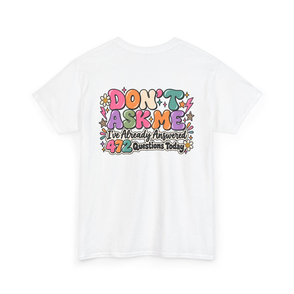 Don’t Ask Me Tee
