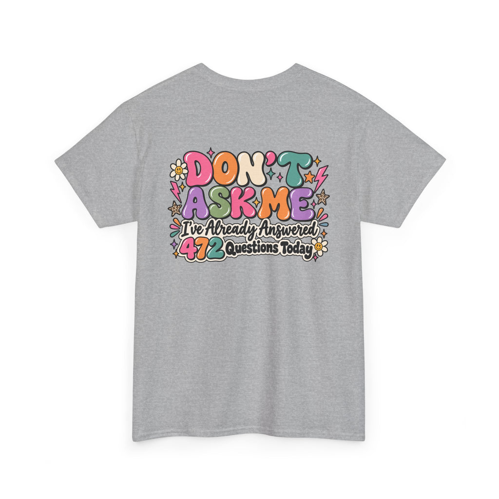 Don’t Ask Me Tee