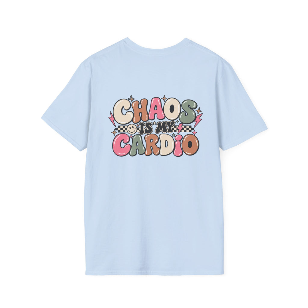 Chaos is My Cardio Tee
