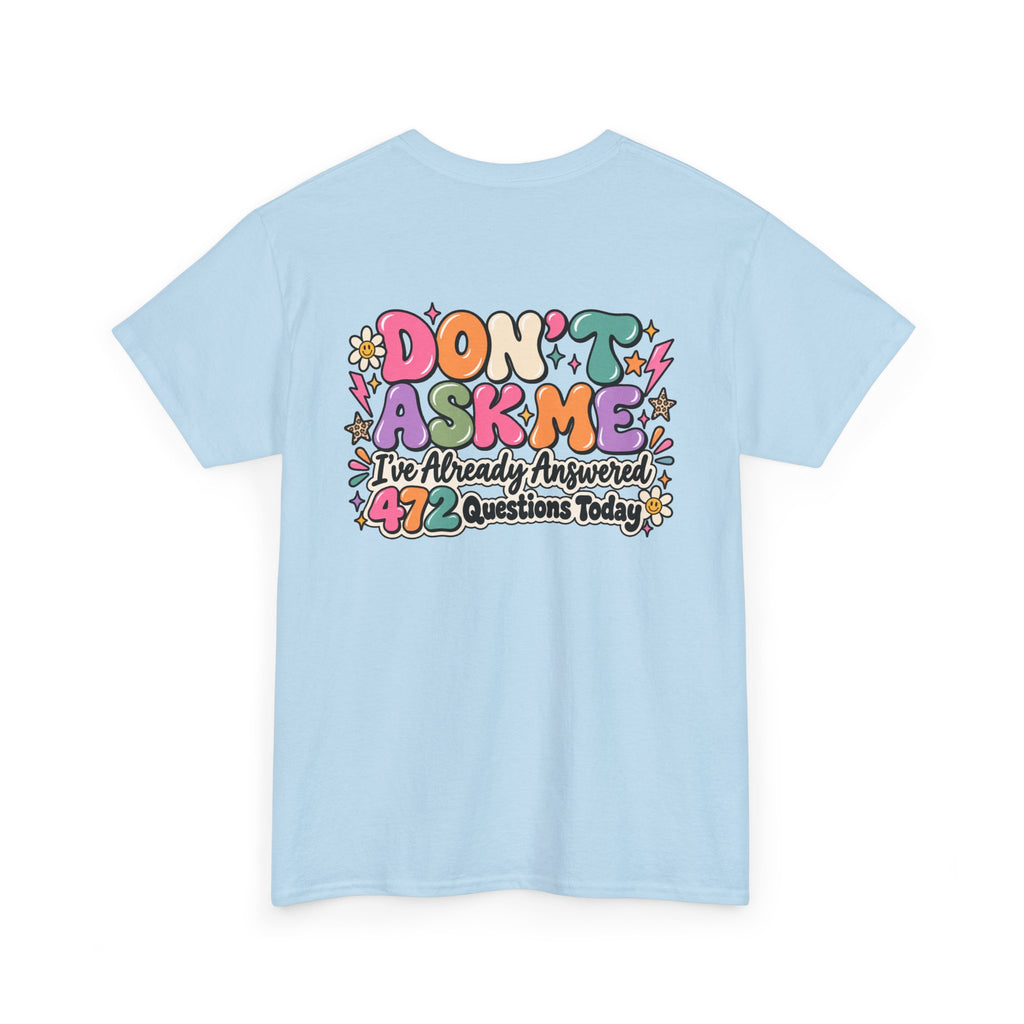 Don’t Ask Me Tee