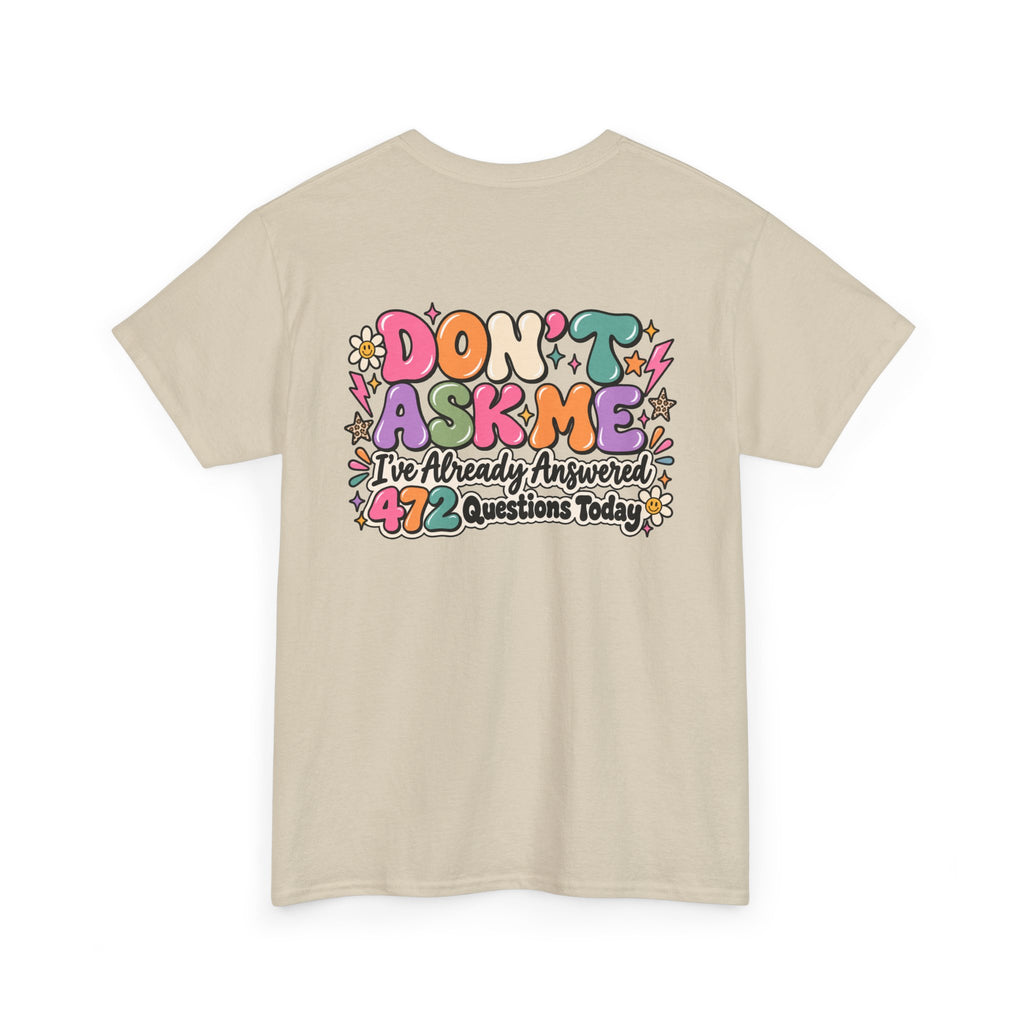 Don’t Ask Me Tee