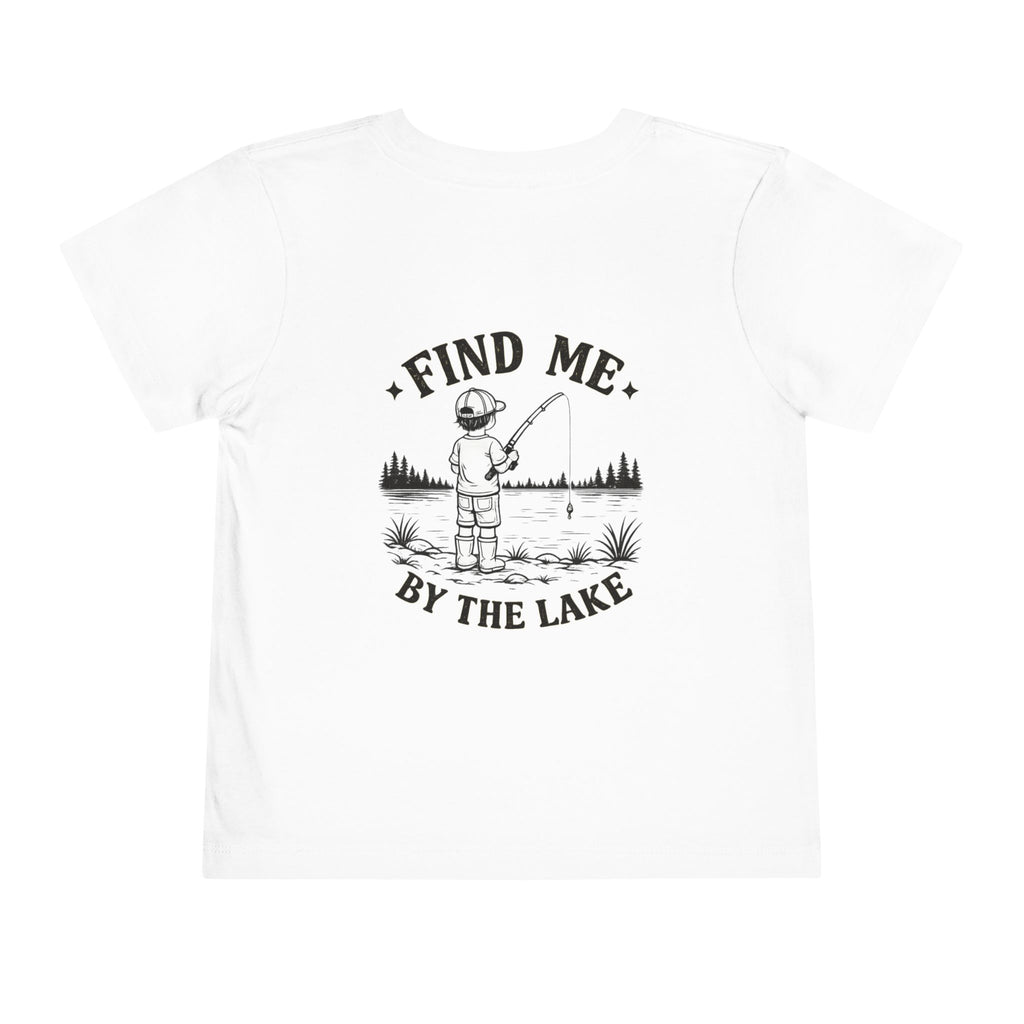 Toddler Tee — "Find Me By The Lake" Fishing Kids Shirt