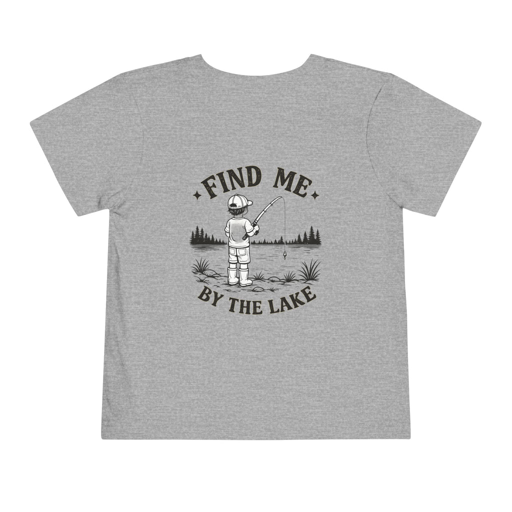 Toddler Tee — "Find Me By The Lake" Fishing Kids Shirt