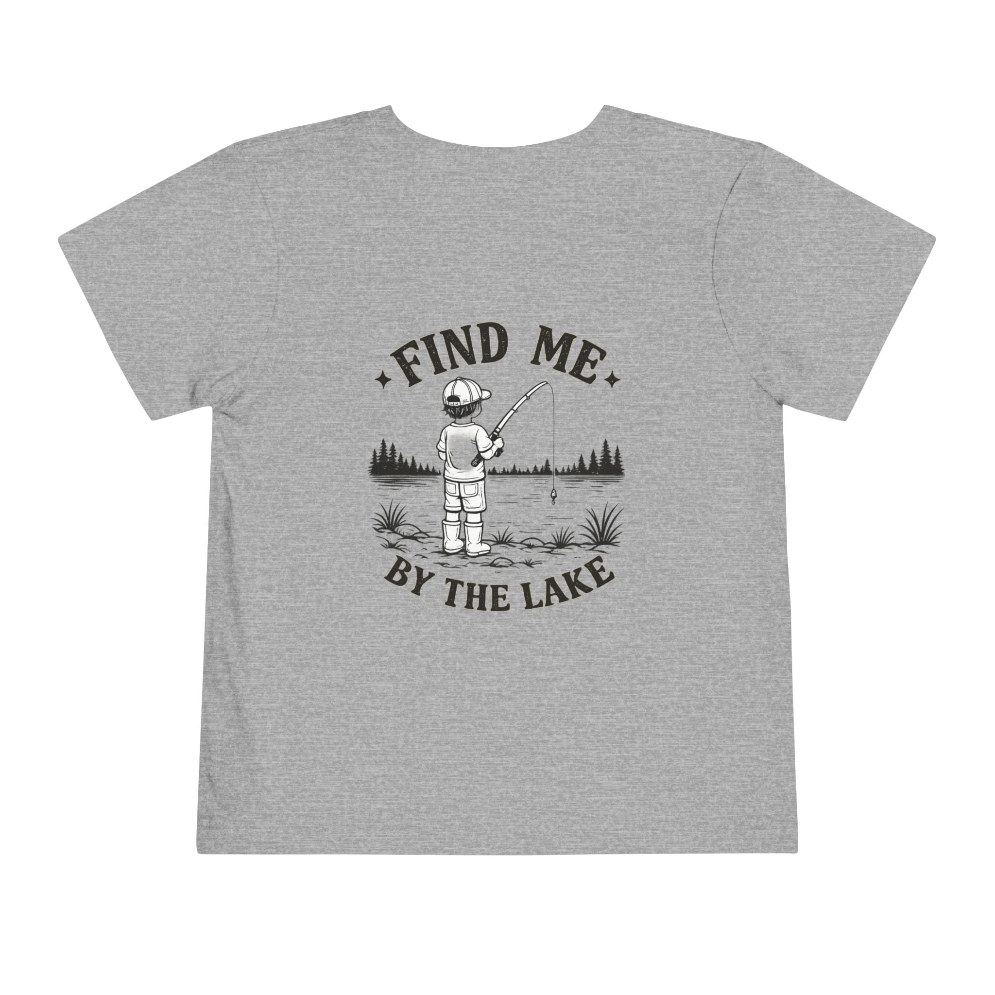 Toddler Tee — "Find Me By The Lake" Fishing Kids Shirt