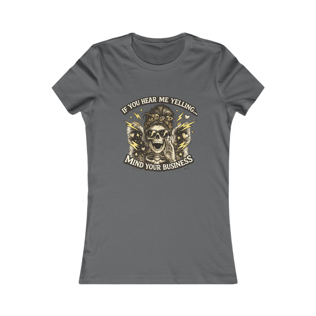 Women's Tee — 'If You Hear Me Yelling, Mind Your Business' Skull Graphic