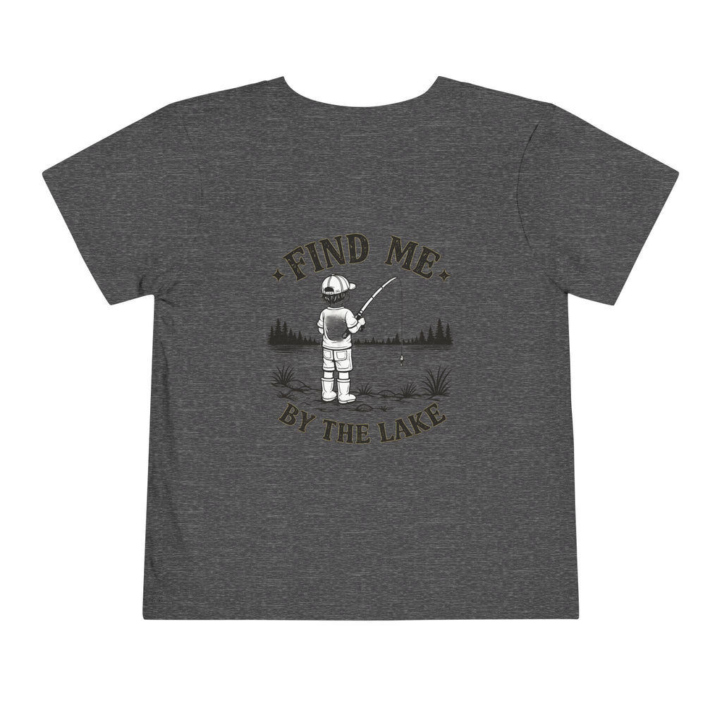 Toddler Tee — "Find Me By The Lake" Fishing Kids Shirt