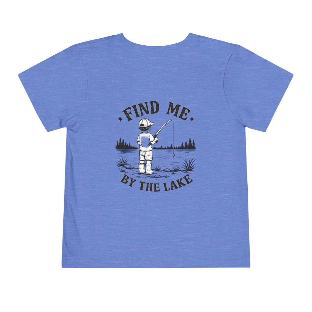 Toddler Tee — "Find Me By The Lake" Fishing Kids Shirt