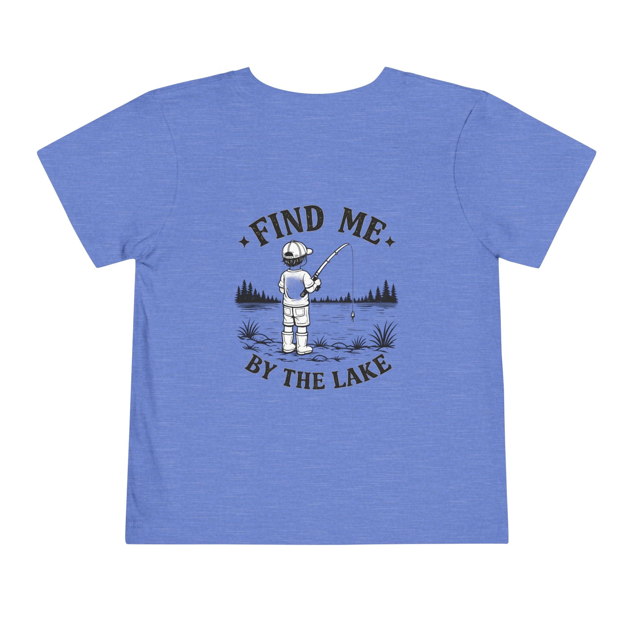 Toddler Tee — "Find Me By The Lake" Fishing Kids Shirt