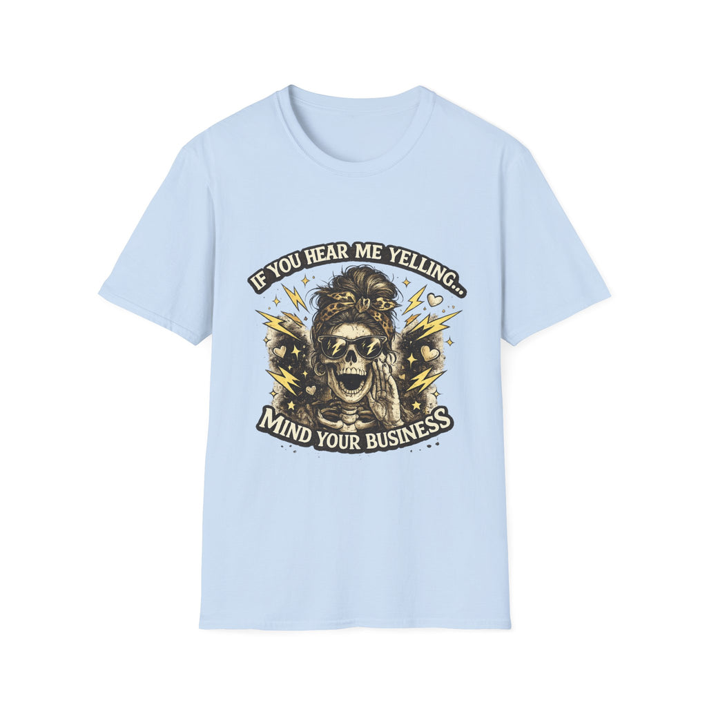 "If You Hear Me Yelling... Mind Your Business" Graphic T-Shirt Skull Messy Bun Design