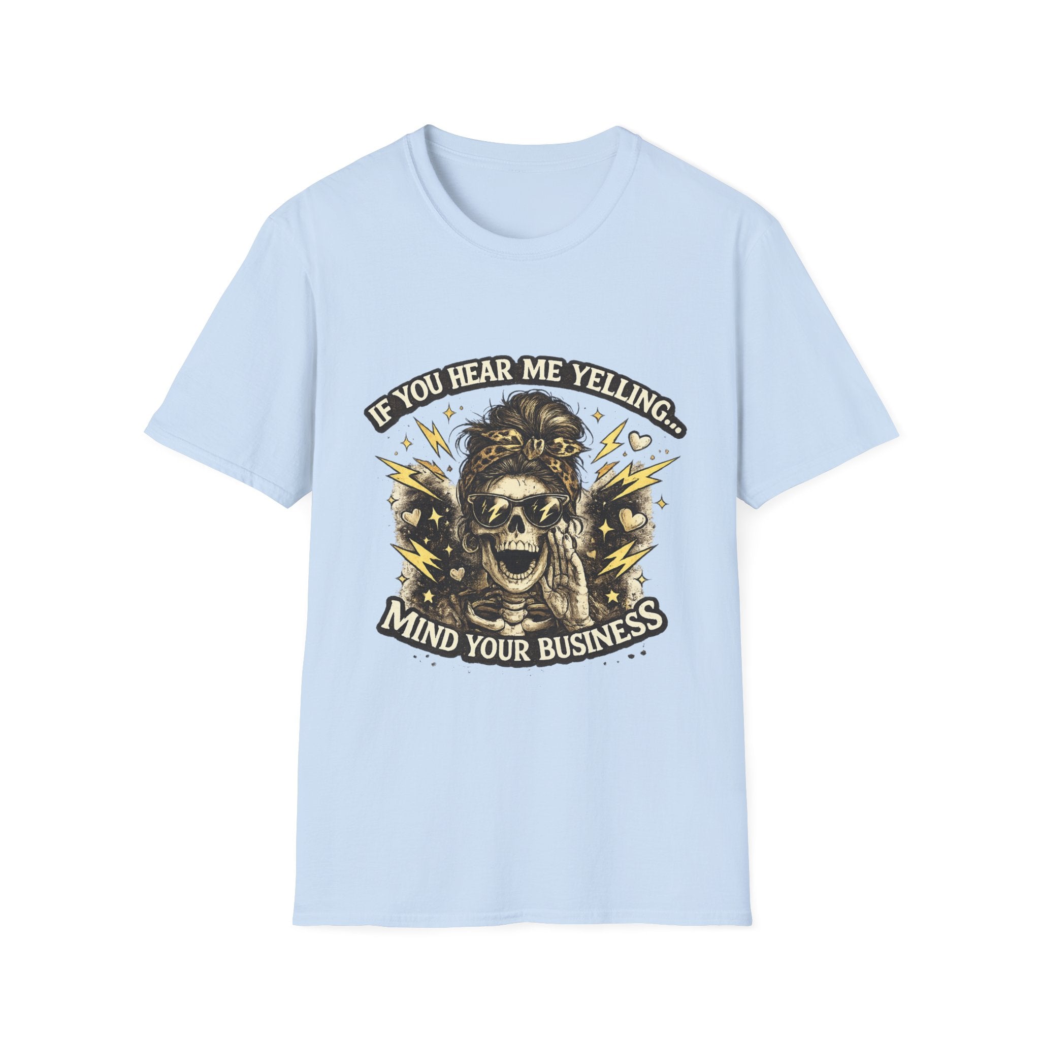 "If You Hear Me Yelling... Mind Your Business" Graphic T-Shirt Skull Messy Bun Design